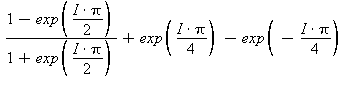(1-exp(1/2*I*Pi))/(1+exp(1/2*I*Pi))+exp(1/4*I*Pi)-exp(-1/4*I*Pi)