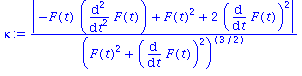 (Typesetting:-mprintslash)([kappa := abs(-F(t)*(diff(F(t), `$`(t, 2)))+F(t)^2+2*(diff(F(t), t))^2)/(F(t)^2+(diff(F(t), t))^2)^(3/2)], [abs(-F(t)*(diff(diff(F(t), t), t))+F(t)^2+2*(diff(F(t), t))^2)/(F...