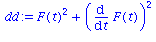 (Typesetting:-mprintslash)([dd := F(t)^2+(diff(F(t), t))^2], [F(t)^2+(diff(F(t), t))^2])