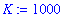 K := 1000