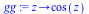 proc (z) options operator, arrow; cos(z) end proc